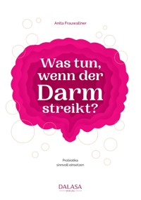Was tun, wenn der Darm streikt? - Anita Frauwallner - ebook