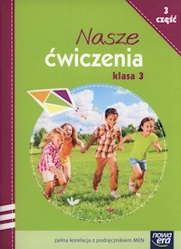 Nasze ćwiczenia 3 Część 3 - Hryszkiewicz Ewa, Ogrodowczyk Małgorzata, Stępień Barbara - książka
