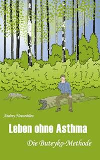 Leben ohne Asthma - Andrey Novozhilov - ebook