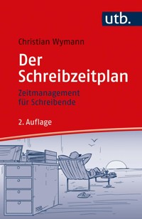 Der Schreibzeitplan: Zeitmanagement für Schreibende - Christian Wymann - ebook