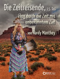 Die Zeitreisende, 15. Teil - Hardy Manthey - ebook
