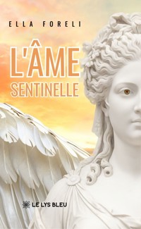 L’âme sentinelle - Ella Foreli - ebook