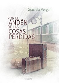 Por el andén de las cosas perdidas - Graciela Vergani - ebook