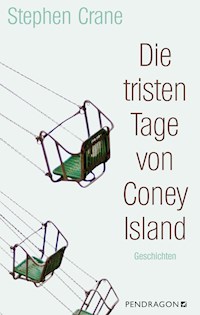 Die tristen Tage von Coney Island - Stephen Crane - ebook