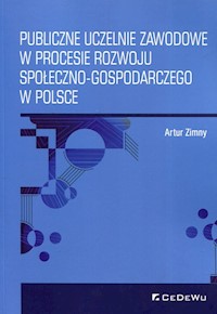 Publiczne uczelnie zawodowe w procesie rozwoju społeczno-gospodarczego w Polsce - Artur Zimny - książka