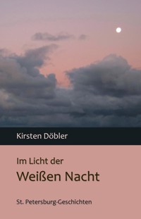 Im Licht der Weißen Nacht - Kirsten Döbler - ebook