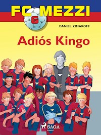 FC Mezzi 6: Adiós Kingo - Daniel Zimakoff - ebook