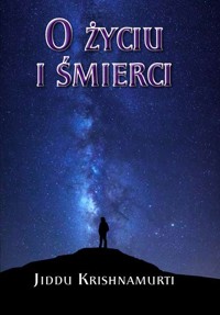 O życiu i śmierci - Jiddu Krishnamurti - książka