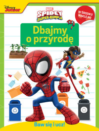 Baw się i ucz! Dbajmy o przyrodę. Marvel Spidey i Super-kumple - Ilona Siwak - książka
