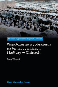 Współczesne wyobrażenia na temat cywilizacji i kultury w Chinach - Fang Weigui - książka