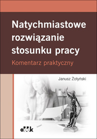 Natychmiastowe rozwiązanie stosunku pracy. - Janusz Żołyński - książka