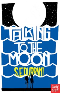 Talking to the Moon - S. E. Durrant - ebook