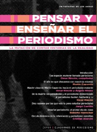 Pensar y enseñar el periodismo. La mutación de contar historias de la realidad - Omar Rincón - ebook
