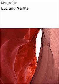Luc und Marthe - Monika Stix - ebook