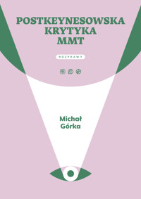 Postkeynesowska krytyka MMT - Michał Górka - ebook