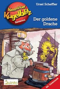Kommissar Kugelblitz 10. Der goldene Drache - Ursel Scheffler - ebook