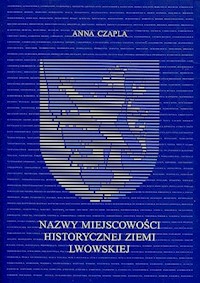 Nazwy miejscowości historycznej ziemi lwowskiej - Czapla Anna - książka
