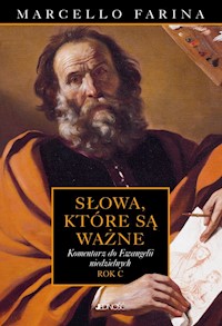 Słowa które są ważne Komentarze do Ewangelii niedzielnych Rok C - Marcello Farina - książka
