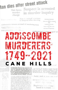 Addiscombe Murderers 1749–2021 - Cane Hills - ebook
