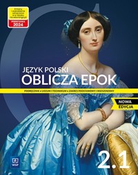 Oblicza epok 2.1 Język polski Podręcznik Zakres podstawowy i rozszerzony - Chemperek Dariusz, Kalbarczyk Adam, Trześniowski Dariusz - książka
