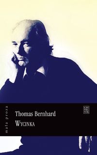 Wycinka - Thomas Bernhard - książka