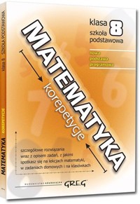 Matematyka Szkoła podstawowa klasa 8 korepetycje GREG - Roman Gancarczyk - książka