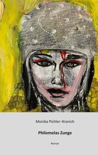 Philomelas Zunge - Monika Pichler-Kranich - ebook