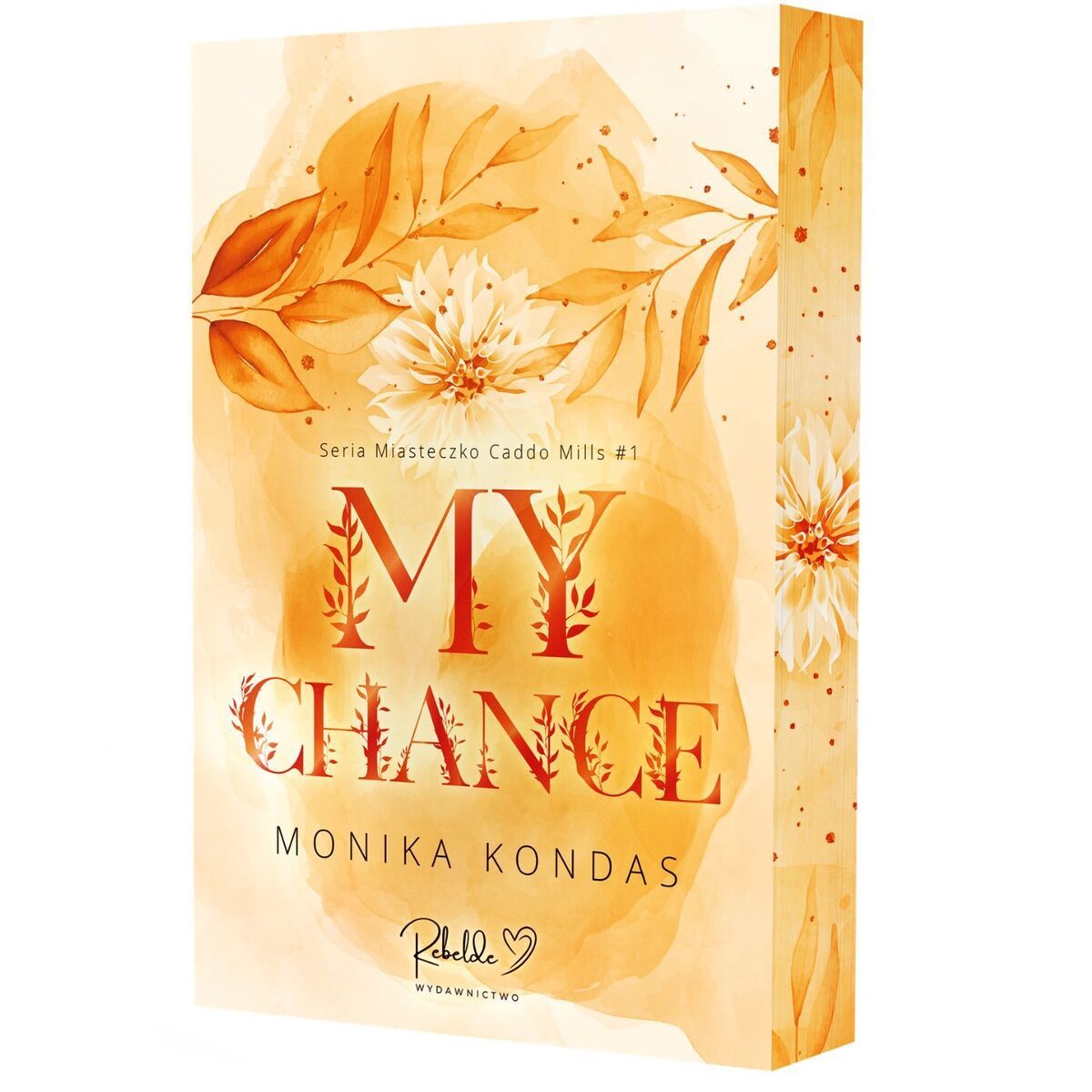 My Chance. Miasteczko Caddo Mills. Tom 1 - Monika Kondas - książka