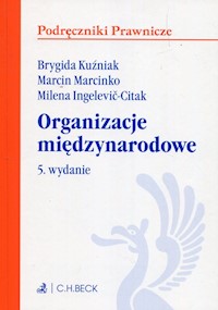 Organizacje międzynarodowe - Kuźniak Brygida, Marcinko Marcin, Ingelevic-Citak Milena - książka