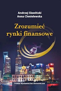 Zrozumieć rynki finansowe - Sławiński Andrzej, Chmielewska Anna - książka
