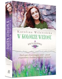 Rok na Kwiatowej Tom 7 W kolorze wrzosu - Karolina Wilczyńska - książka