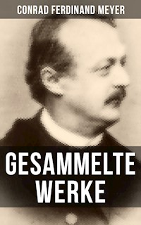 Gesammelte Werke von Conrad Ferdinand Meyer - Conrad Ferdinand Meyer - ebook