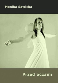 Przed oczami - Sawicka Monika - ebook