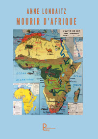 Mourir d'Afrique - Anne Londaitz - ebook