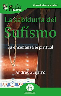 GuíaBurros La sabiduría del Sufísmo - Andrés Guijarro - ebook