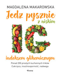 Jedz pysznie z niskim indeksem glikemicznym - Magdalena Makarowska - ebook + książka