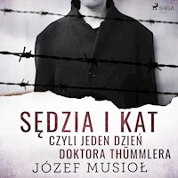 Sędzia i kat, czyli jeden dzień doktora Thümmlera - Józef Musiol - ebook + audiobook