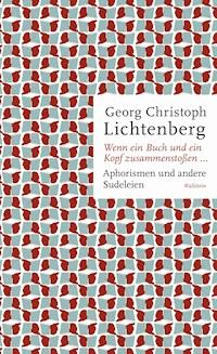 Wenn ein Buch und ein Kopf zusammenstoßen... - Georg Christoph Lichtenberg - ebook