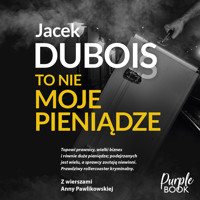 To nie moje pieniądze - Jacek Dubois - ebook + audiobook + książka