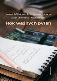 Rok ważnych pytań - Bazyl Krzysztof, Kownacka Małgorzata, Ołdakowski Krzysztof - książka
