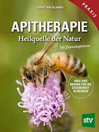 Apitherapie - Christian Schmid - ebook
