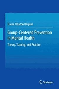 Group-Centered Prevention in Mental Health - Elaine Clanton Harpine - ebook