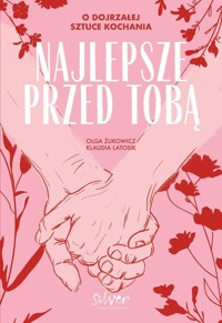 Najlepsze przed Tobą - Żukowicz Olga, Latosik Klaudia - książka