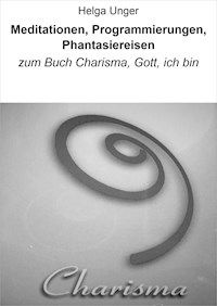 Meditationen, Programmierungen, Phantasiereisen - Helga Unger - ebook