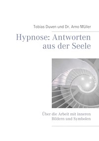 Hypnose: Antworten aus der Seele - Tobias Duven - ebook