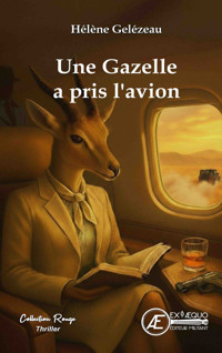 Une gazelle a pris l'avion - Hélène Gelézeau - ebook