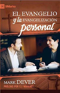 El evangelio y la evangelización personal - Mark Dever - ebook