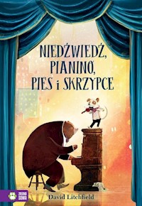 Niedźwiedź, pianino, pies i skrzypce - Litchfield David - książka