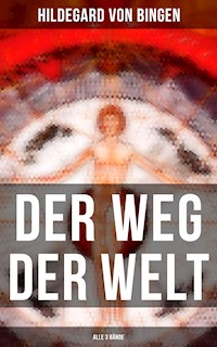 Der Weg der Welt (Alle 3 Bände) - Hildegard von Bingen - ebook