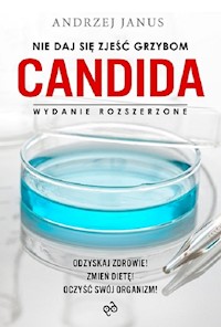 Nie daj się zjeść grzybom Candida - Andrzej Janus - książka